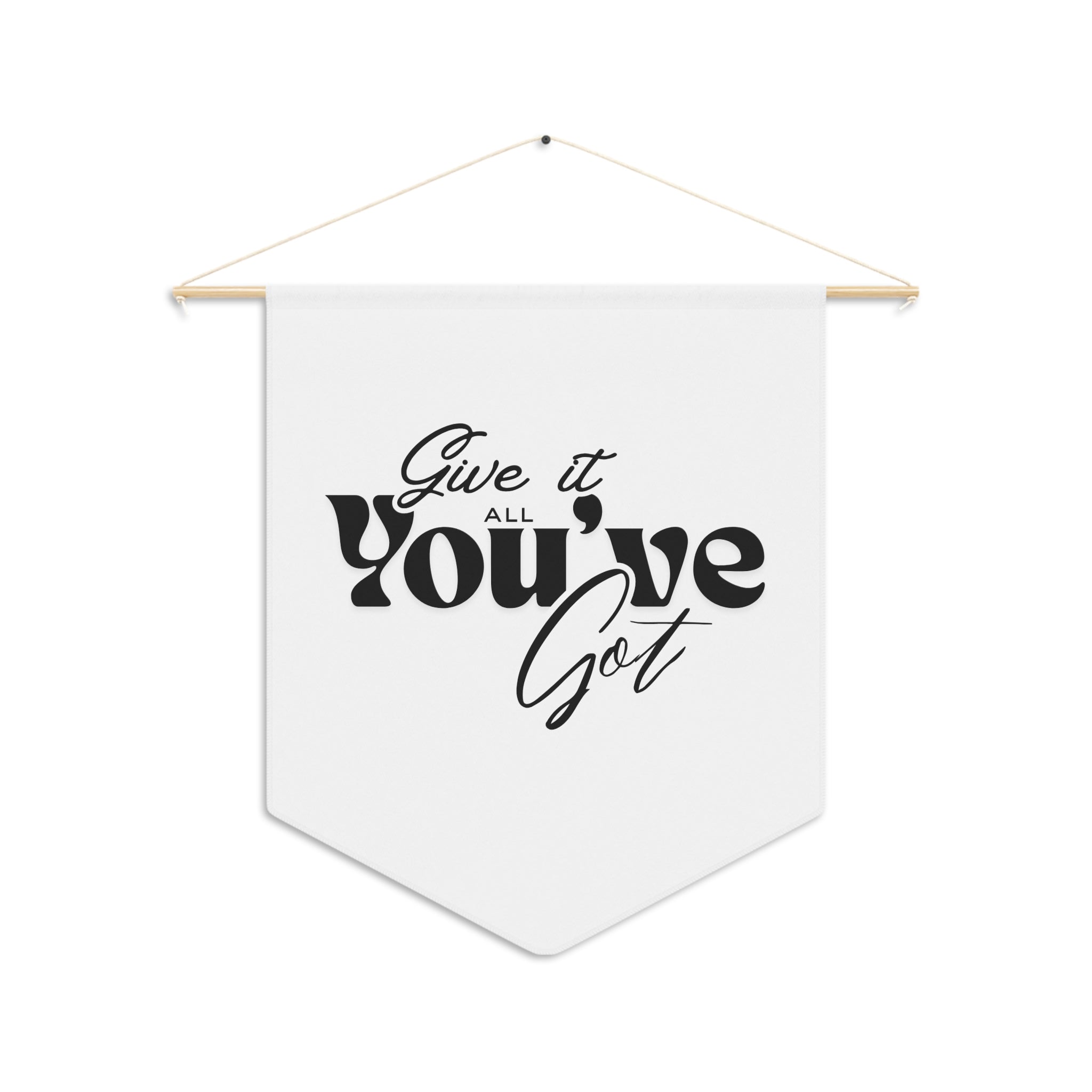 Motivational Pennant Wall Banner — "Give It All You've Got"