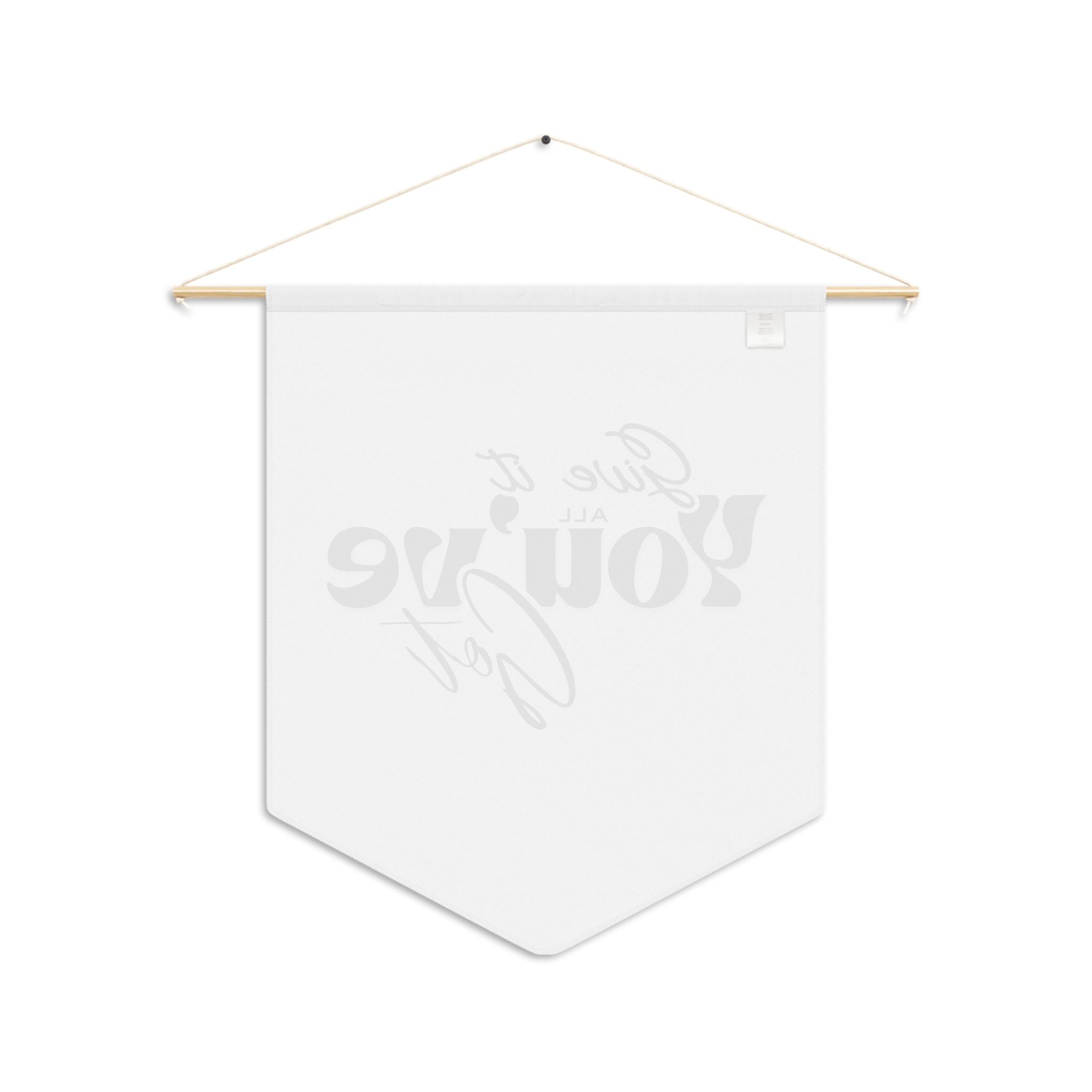 Motivational Pennant Wall Banner — "Give It All You've Got"