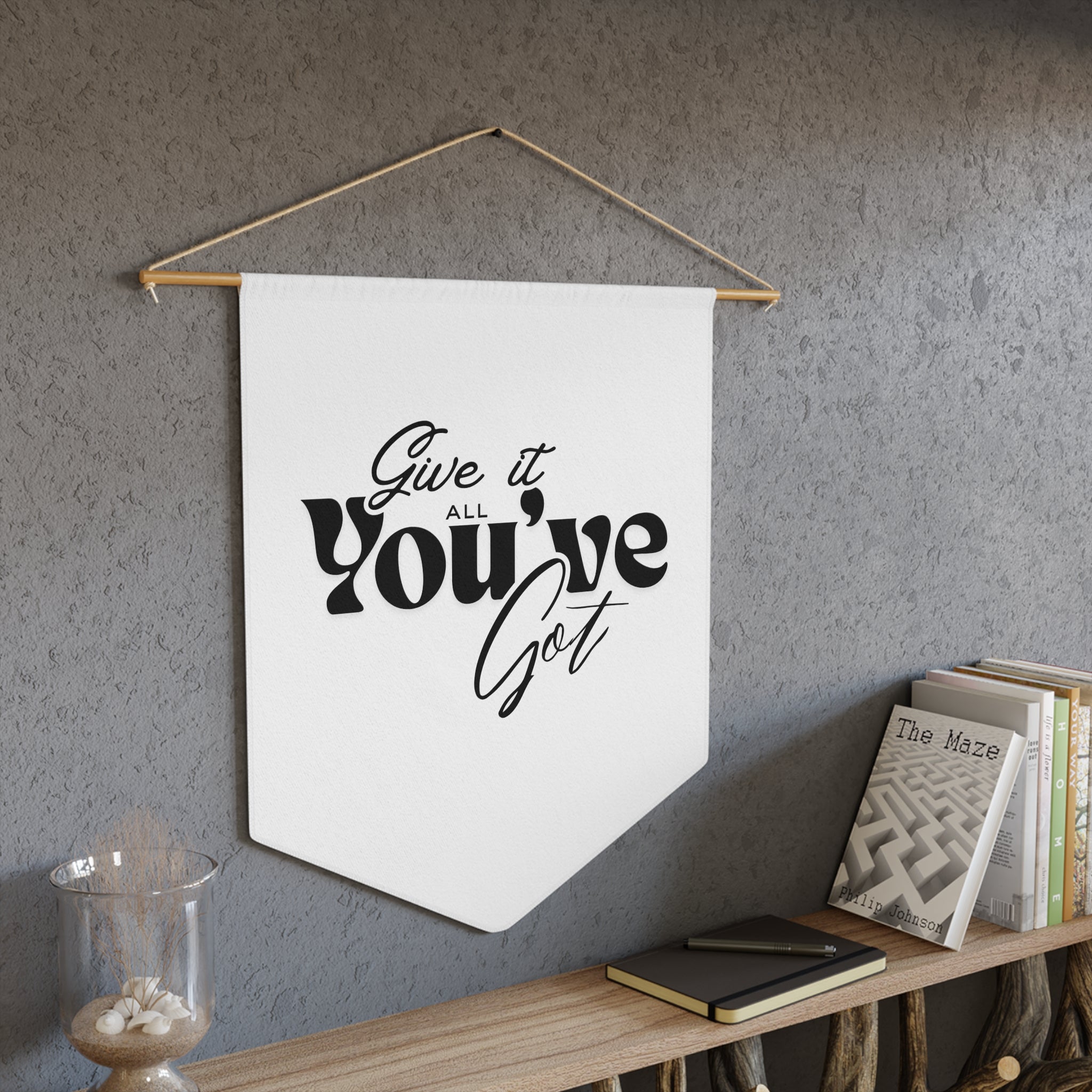 Motivational Pennant Wall Banner — "Give It All You've Got"